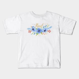 Be Humble and Kind blue watercolor flowers Kids T-Shirt